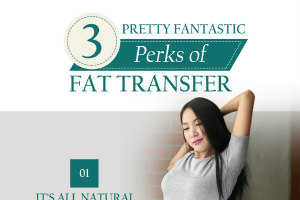 3 Pretty Fantastic Perks of Fat Transfer [Infographic]
