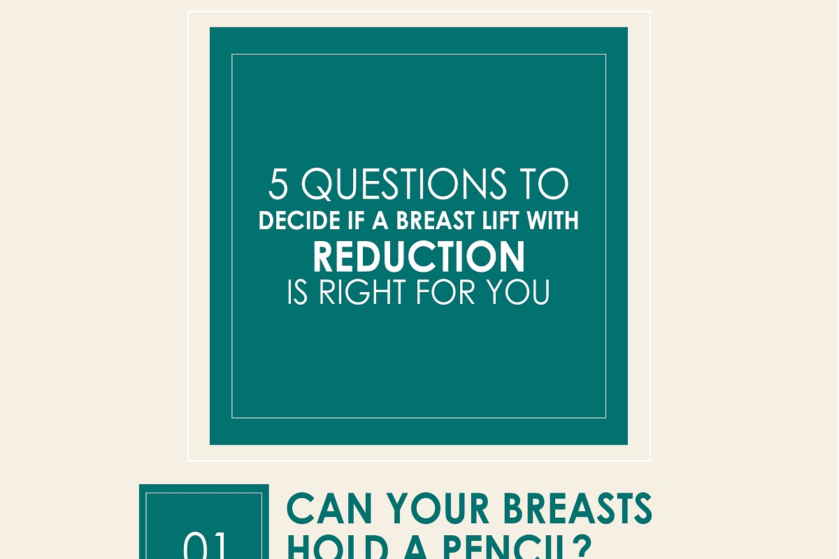 5 Questions to Decide if a Breast Lift with Reduction Is Right for You [Infographic]